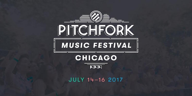 Pitchfork Music Festival 2017 Announced 