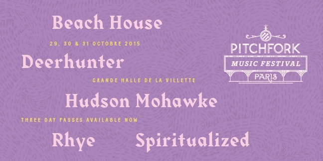 Beach House, Deerhunter, Hudson Mohawke, Rhye, Spiritualized to Play Pitchfork Music Festival Paris
