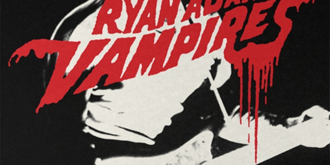 Ryan Adams Announces Vampires 7", Just in Time for Halloween, Covers Bryan Adams' "Run to You"