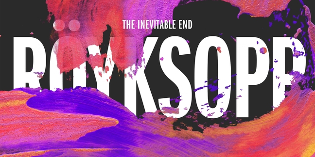 Röyksopp Stream New Album The Inevitable End