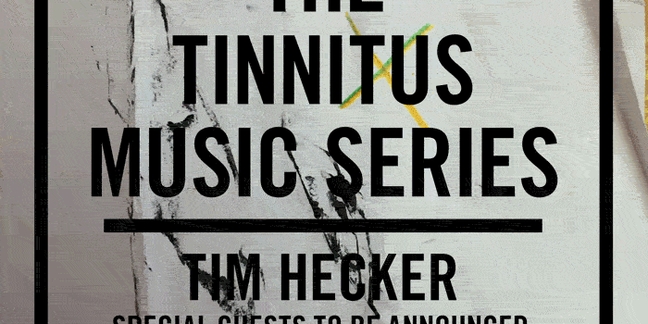 Tim Hecker to Play Tinnitus Show Presented by Pitchfork's Show No Mercy and Blackened Music