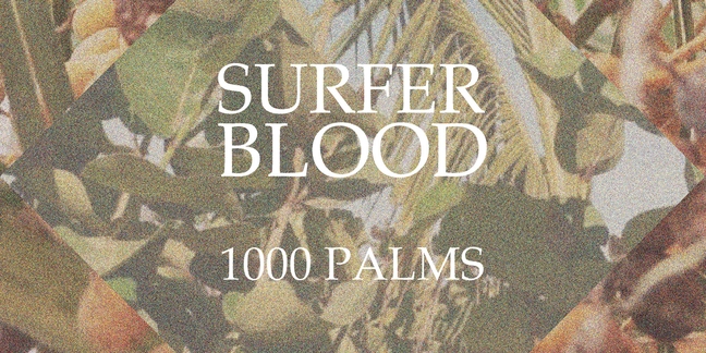 Surfer Blood Announce New Album 1000 Palms, Share "The Grand Inquisitor"