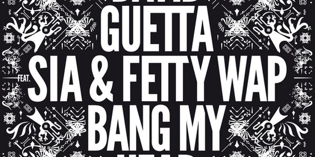 Fetty Wap Jumps on David Guetta and Sia's "Bang My Head" Remix
