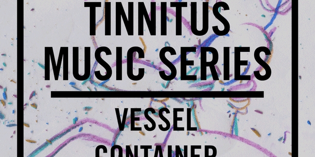 Vessel and Container to Play Tinnitus Show Presented by Pitchfork's Show No Mercy, Blackened Music, and MeanRed