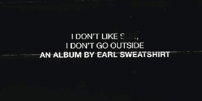 Earl Sweatshirt Album I Don't Like Shit, I Don't Go Outside Coming Next Week, "Grief" Video Out Now
