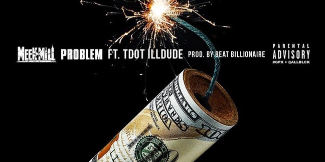 Listen to Meek Mill's New Song "Problem"