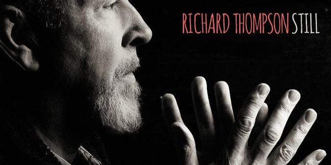 Richard Thompson Announces New Album Still, Produced by Jeff Tweedy