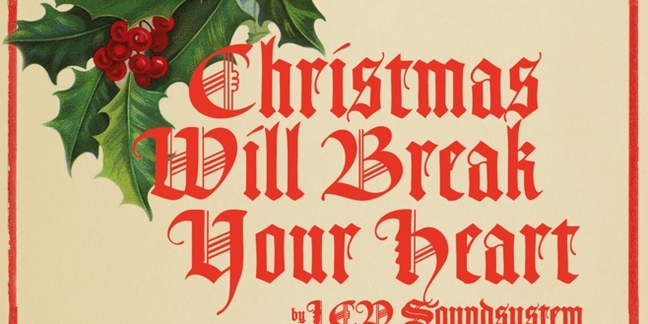 LCD Soundsystem Share New Song "Christmas Will Break Your Heart"