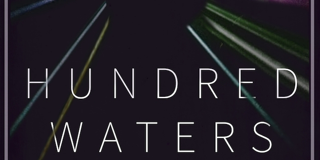 Hundred Waters Announce Tour